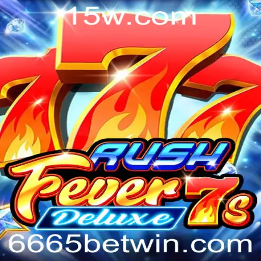 RushFever7sDeluxe: Descubra o Emocionante Universo de Apostas com 6665 Bet